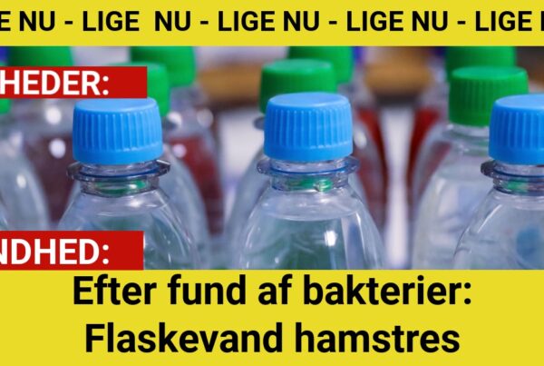 Efter fund af bakterier: Flaskevand hamstres