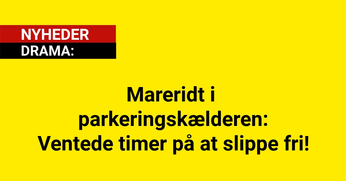 Mareridt i parkeringskælderen: Ventede timer på at slippe fri!