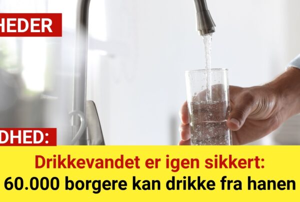 Drikkevandet er igen sikkert: 60.000 borgere kan drikke fra hanen