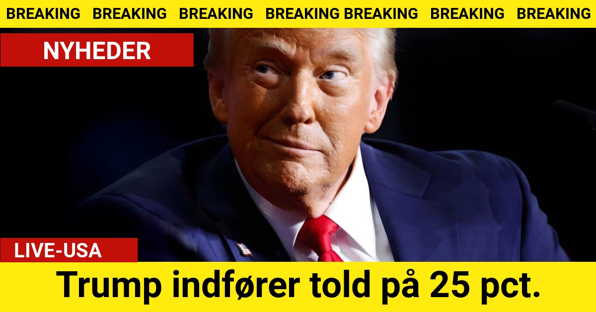 BREAKING: Trump indfører told på 25 pct.