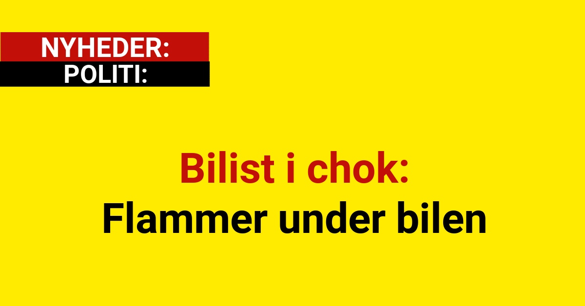 Bilist i chok: Flammer under bilen