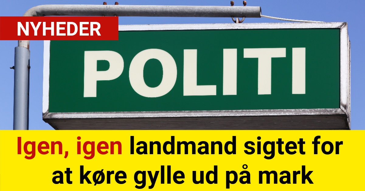 Igen, igen landmand sigtet for at køre gylle ud på mark