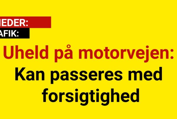 Uheld på motorvejen: Kan passeres med forsigtighed