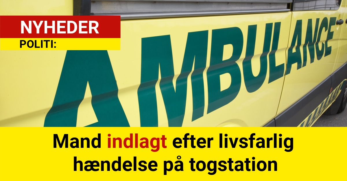 Mand indlagt efter livsfarlig hændelse på togstation