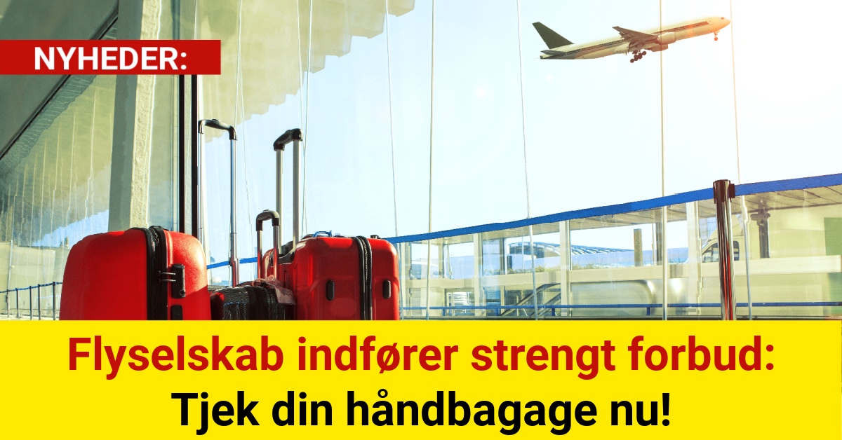 Flyselskab indfører strengt forbud: Tjek din håndbagage nu!