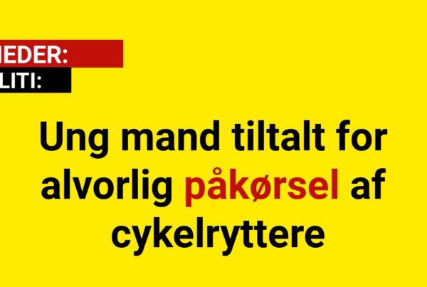 Ung mand tiltalt for alvorlig påkørsel af cykelryttere