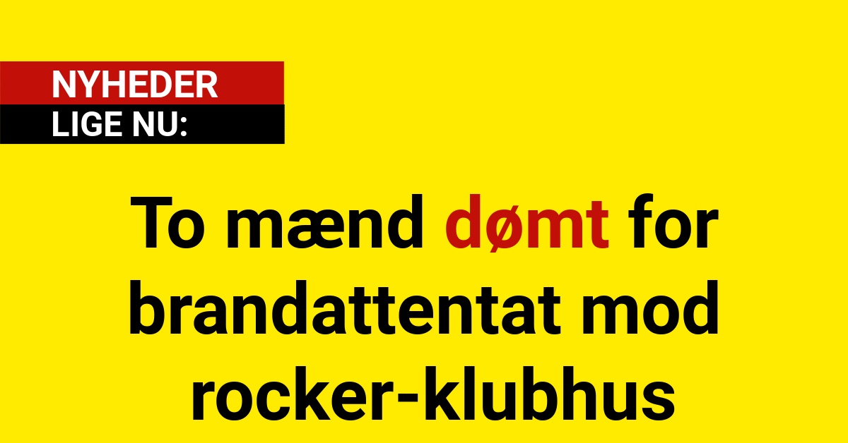 To mænd dømt for brandattentat mod rocker-klubhus