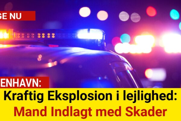 Kraftig Eksplosion i lejlighed: Mand Indlagt med Skader