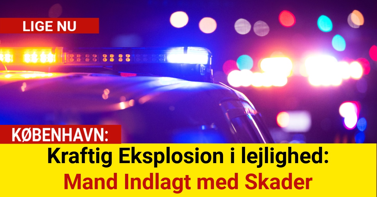 Kraftig Eksplosion i lejlighed: Mand Indlagt med Skader