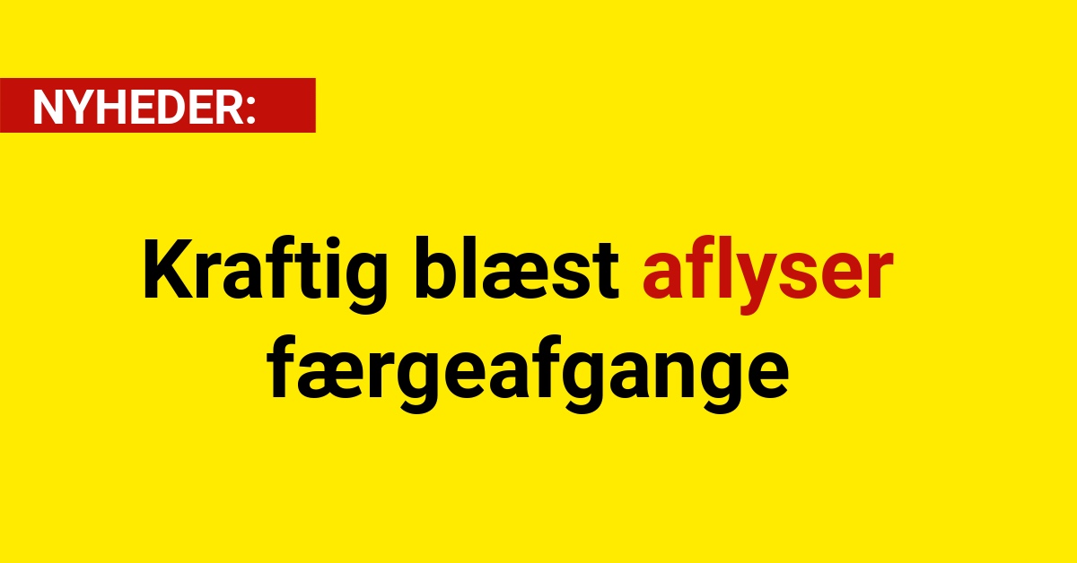 Kraftig blæst aflyser færgeafgange