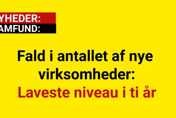 Fald i antallet af nye virksomheder: Laveste niveau i ti år