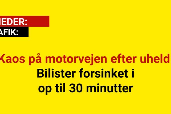 Kaos på motorvejen efter uheld: Bilister forsinket i op til 30 minutter