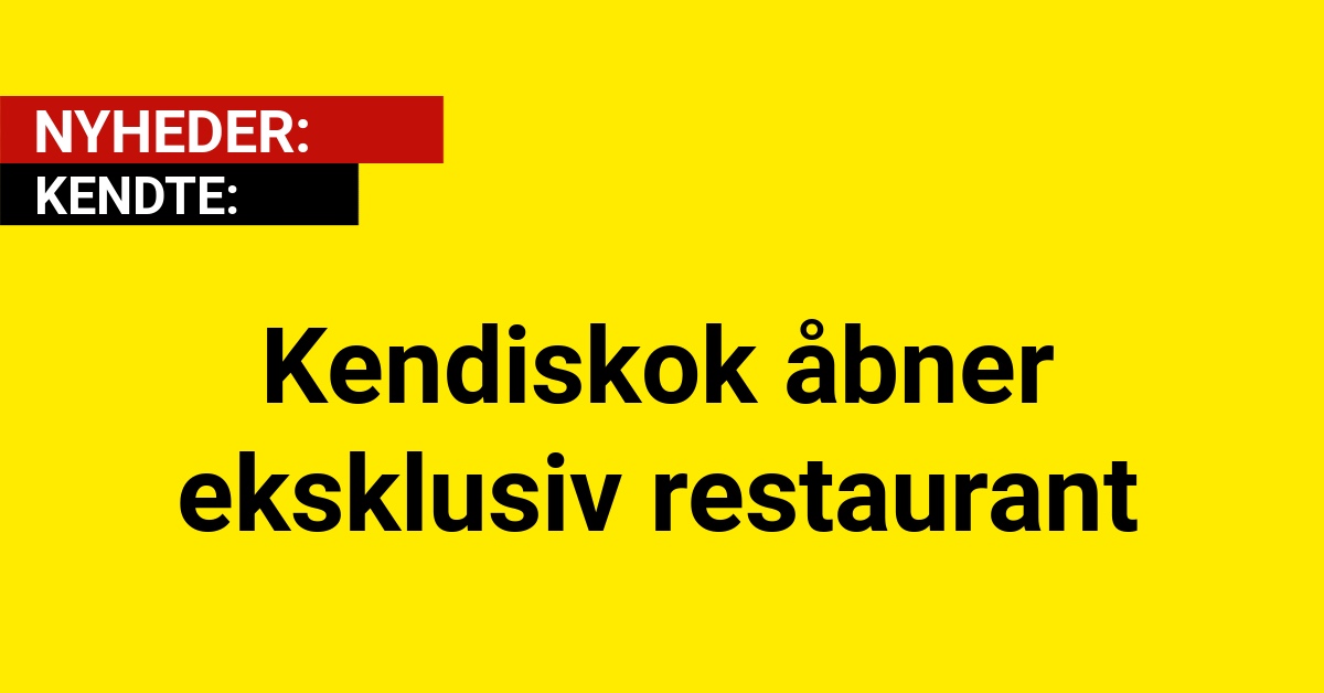 Kendiskok åbner eksklusiv restaurant