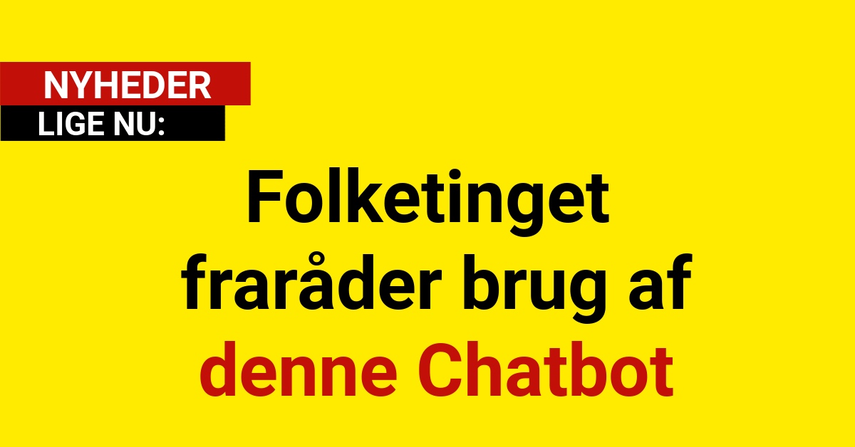 Folketinget fraråder brug af denne Chatbot