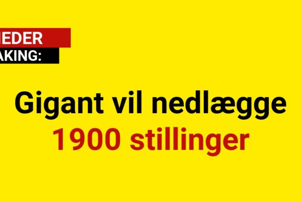 BREAKING: Gigant vil nedlægge 1900 stillinger