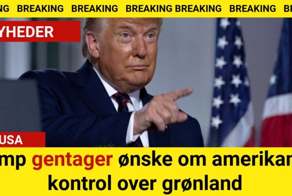 BREAKING: Trump gentager ønske om amerikansk kontrol over grønland