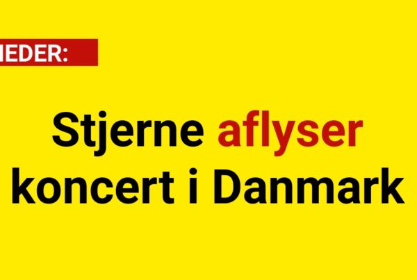 Stjerne aflyser koncert i Danmark