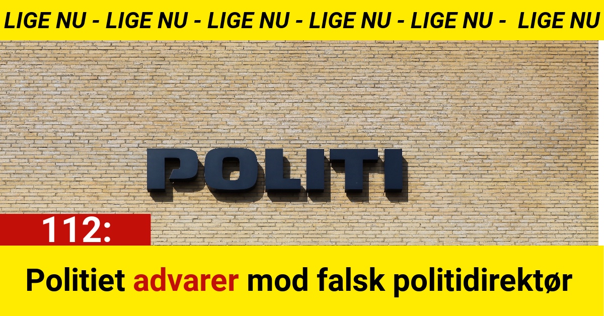 Politiet advarer mod falsk politidirektør