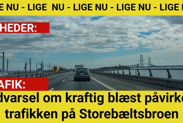 Advarsel om kraftig blæst påvirker trafikken på Storebæltsbroen