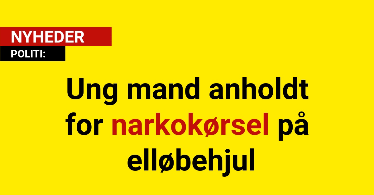 Ung mand anholdt for narkokørsel på elløbehjul