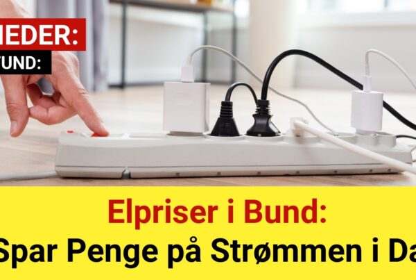 Elpriser i Bund: Spar Penge på Strømmen i Dag