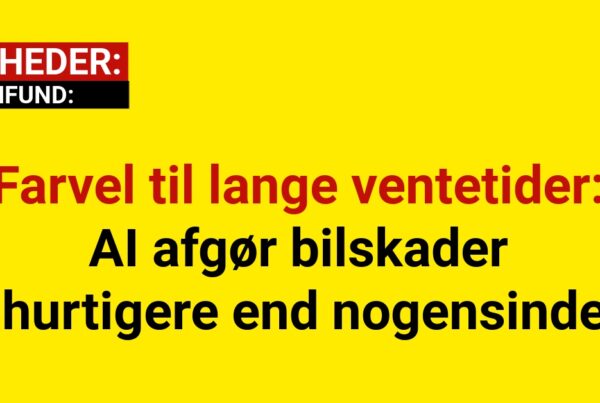 Farvel til lange ventetider: AI afgør bilskader hurtigere end nogensinde