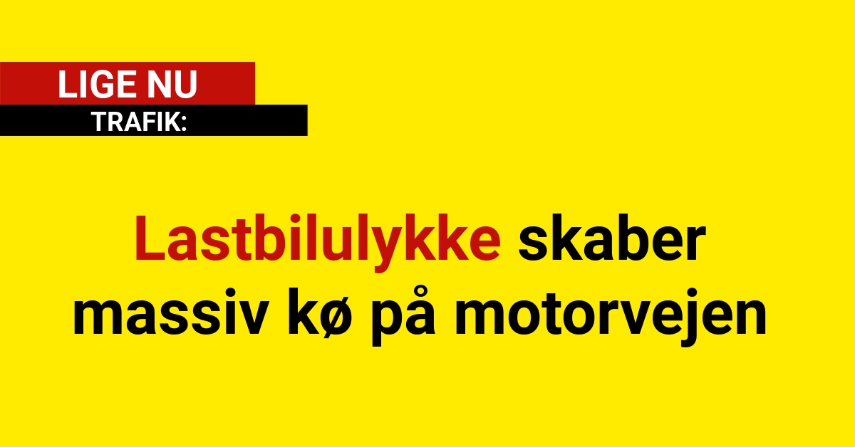 Lastbilulykke skaber massiv kø på motorvejen