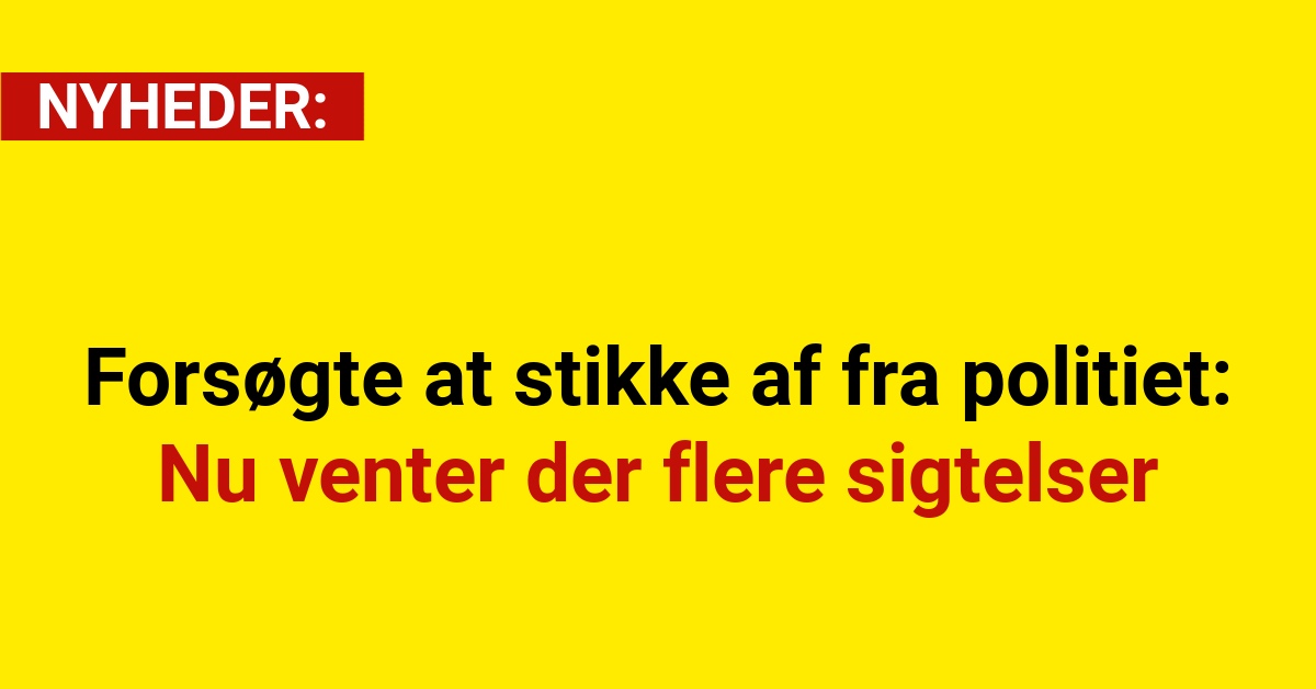 Forsøgte at stikke af fra politiet: Nu venter der flere sigtelser