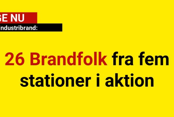 Stor industribrand: 26 Brandfolk fra fem stationer i aktion