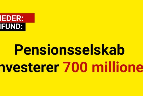 Pensionsselskab investerer 700 millioner