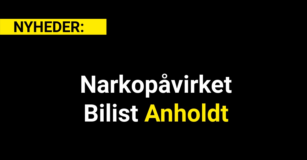 Narkopåvirket Bilist Anholdt