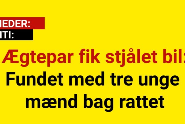 Ægtepar fik stjålet bil: Fundet med tre unge mænd bag rattet