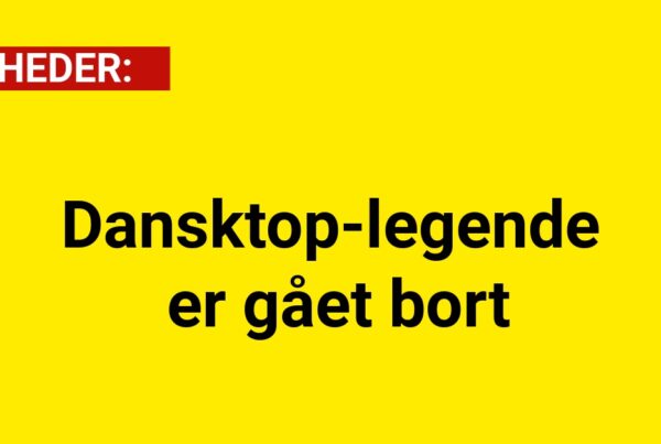 Dansktop-legende er gået bort