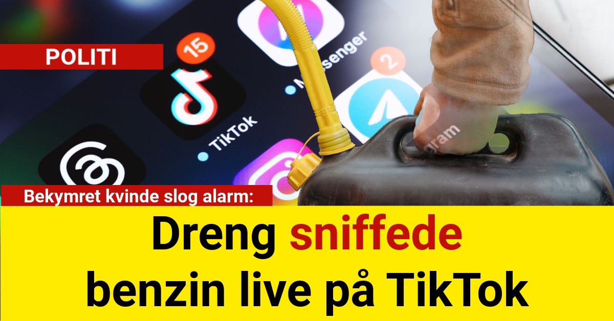 Dreng sniffede benzin live på TikTok: Bekymret kvinde slog alarm