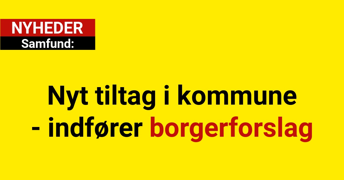 Nyt tiltag i kommune - indfører borgerforslag