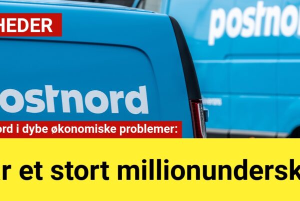 PostNord i dybe økonomiske problemer: Har et stort millionunderskud