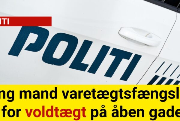 Ung mand varetægtsfængslet for voldtægt på åben gade