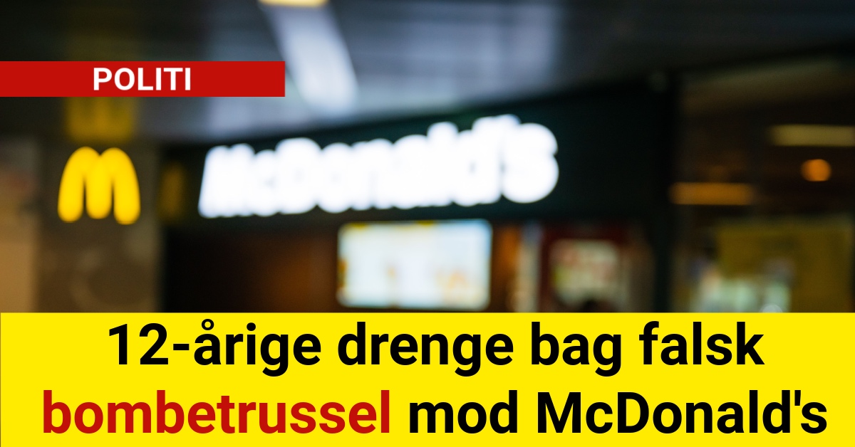 12-årige drenge bag falsk bombetrussel mod McDonald's