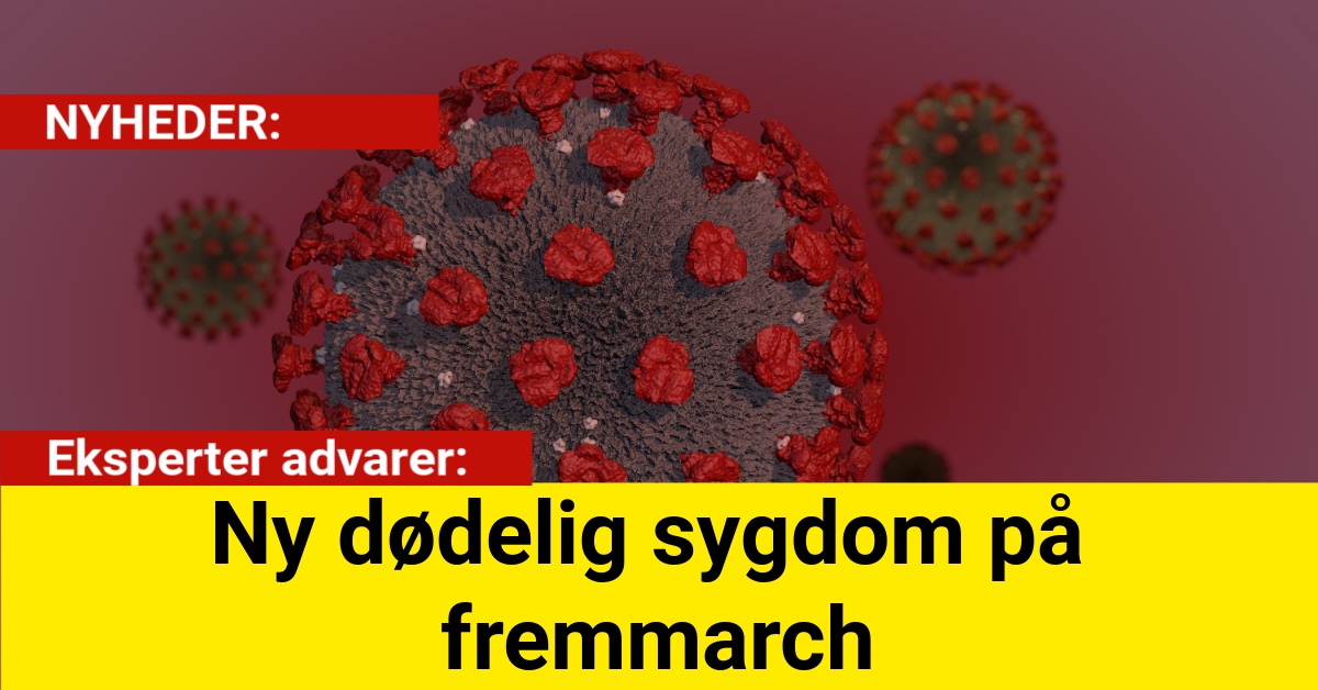 Ny dødelig sygdom på fremmarch