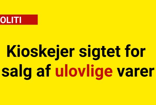 Kioskejer sigtet for salg af ulovlige varer