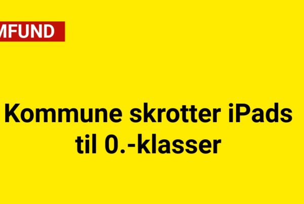 Kommune skrotter iPads til 0.-klasser