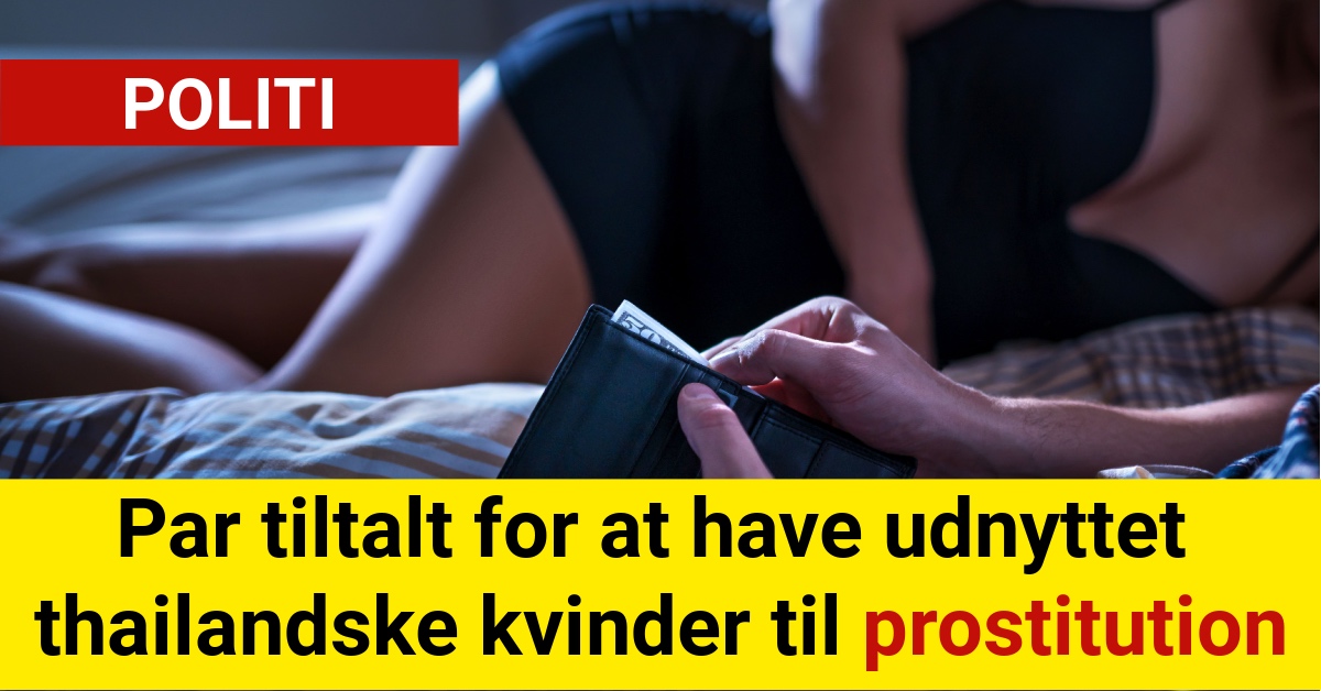 Par tiltalt for at have udnyttet thailandske kvinder til prostitution