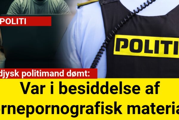 Nordjysk politimand dømt: Var i besiddelse af børnepornografisk materiale