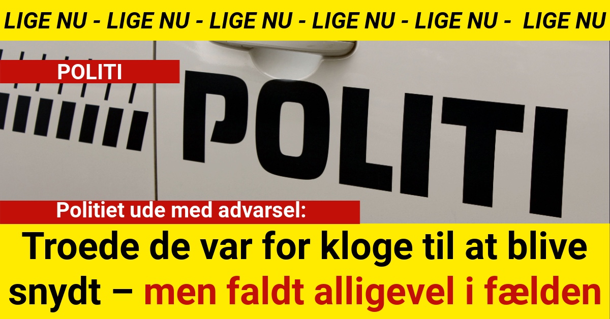 Politiet ude med advarsel: