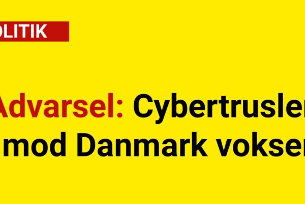 Advarsel: Cybertruslen mod Danmark vokser