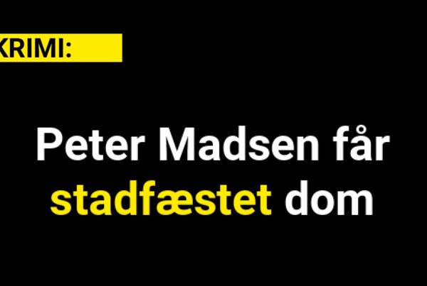 Peter Madsen får stadfæstet dom