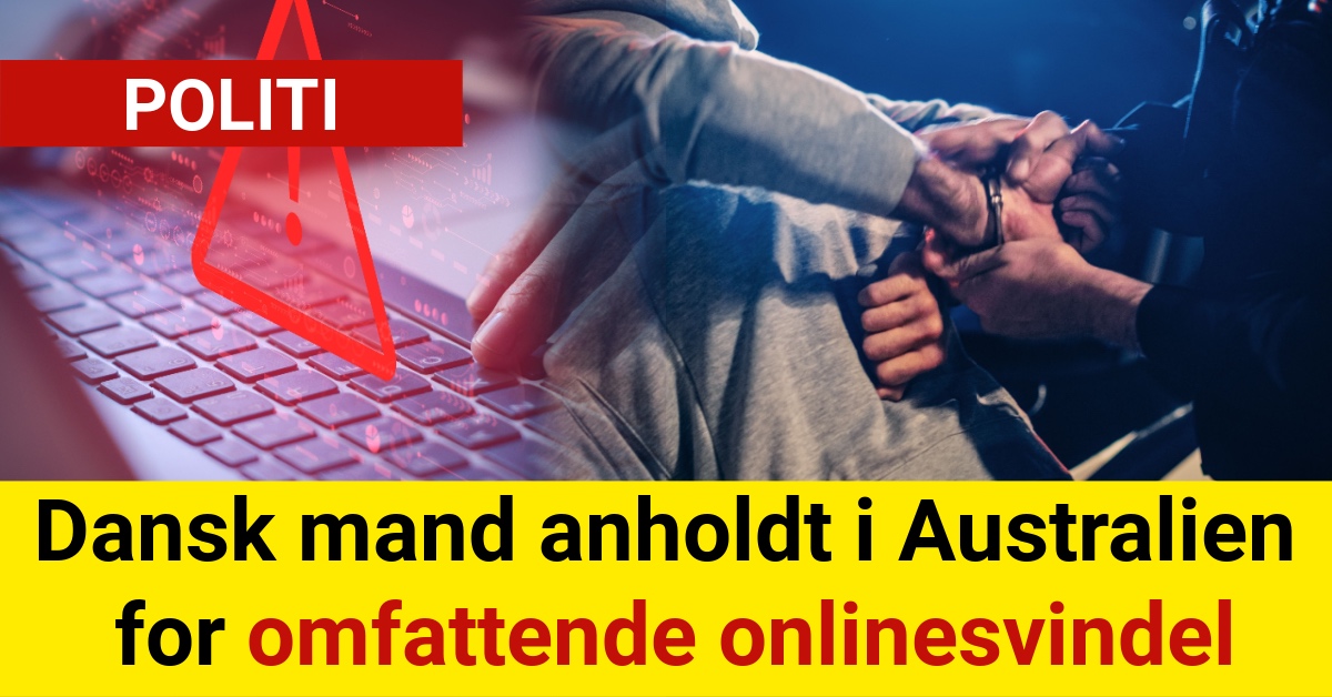 Dansk mand anholdt i Australien for omfattende onlinesvindel