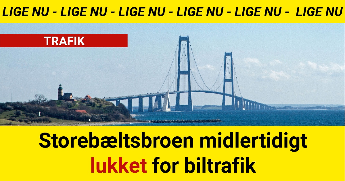 Storebæltsbroen midlertidigt lukket for biltrafik