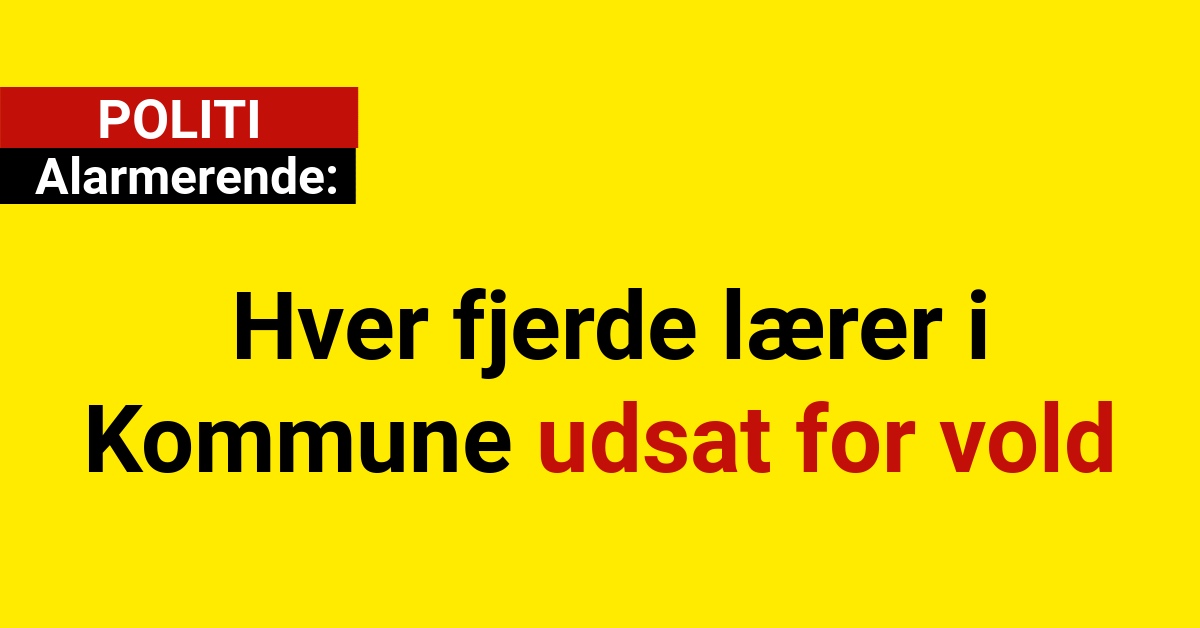 Alarmerende: Hver fjerde lærer i Kommune udsat for vold