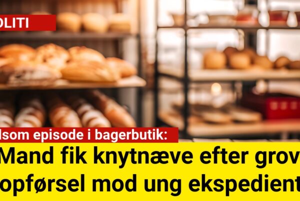 Voldsom episode i bagerbutik: